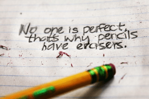 no-one-is-perfect-that-why-pencils-have-erasers